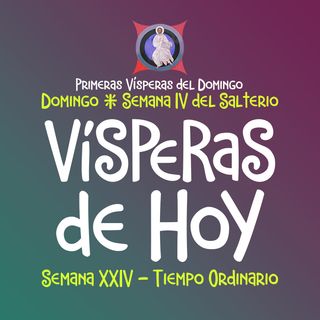 VISPERAS DE HOY: 10 DE SEPTIEMBRE ♱ Camino Neocatecumenal