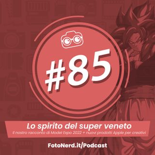 ep.85: Lo spirito del Super Veneto