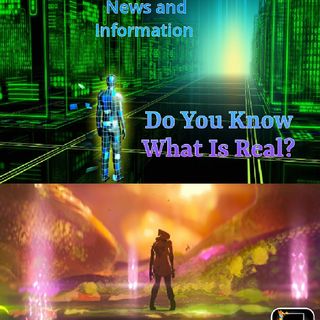 Do You Know What Is Real? Episode 217 - Dark Skies News And information