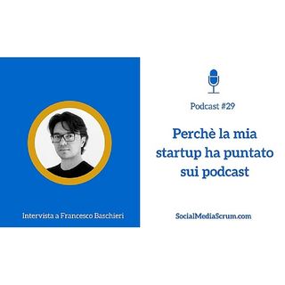 #29 Intervista a Francesco Baschieri - CEO di Spreaker