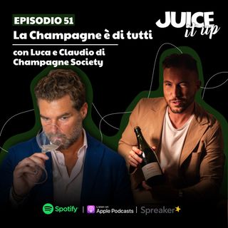51. La Champagne è di tutti - Luca e Claudio di Champagne Society