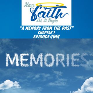 Ep1051: A Memory from the Past