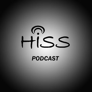 HISS PODCAST