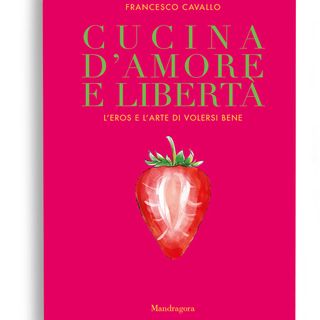 Francesco Cavallo "Cucina d'amore e libertà"