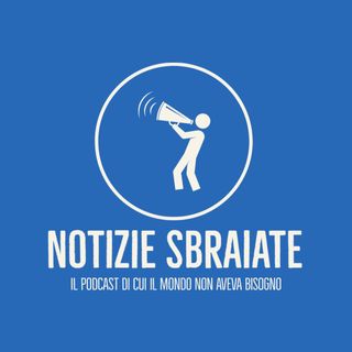 Notizie Sbraiate