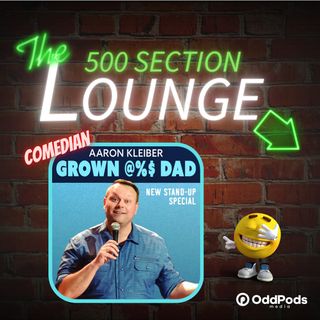 E83: Comedian Aaron Kleiber Flips the Lounge On Its Ear!
