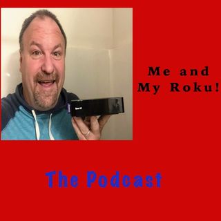 Me And My Roku Podcast: AVOD Went FAST!