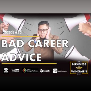 075- Bad Career Advice