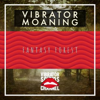 Vibrator Moaning Fantasy Forest | 1 Hour Moaning Ambience | Long Distance Love | Relax | Meditate | Sleep