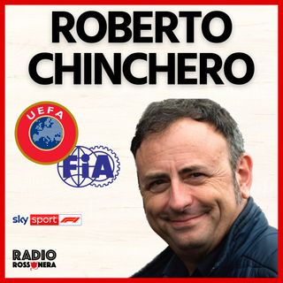 ROBERTO CHINCHERO: "UEFA COME LA FIA? VI DICO LA MIA"
