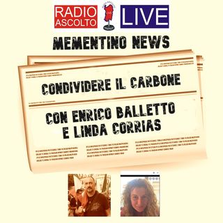Mementino News_ Condividere il Carbone_ Con Enrico Balletto e Linda Corrias