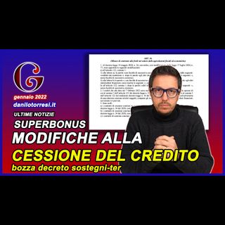 SUPERBONUS 110 ultime notizie - modifica alla cessione del credito nel prossimo decreto sostegni-ter