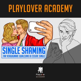 1623 - Single Shaming: far vergognare qualcuno di essere single