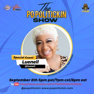 Episode 540: Luenell | PoPolitickin