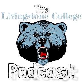 Livingstone College Podcast - with Town of East Spencer, Barbara Mallett E2 Part 2