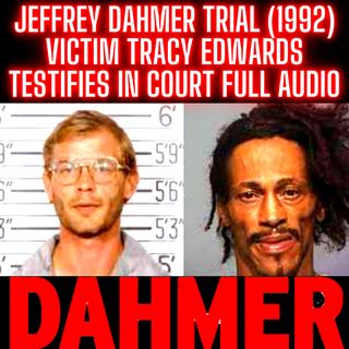 Jeffrey Dahmer Trial (1992): Tracy Edwards, who escaped from Jeffrey Dahmer, Testifies in Court FULL AUDIO