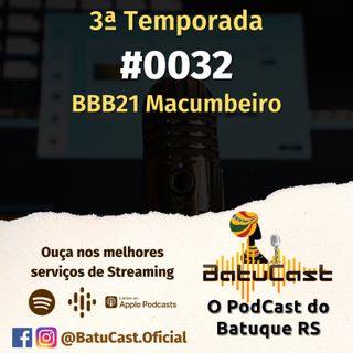 BatuCast - #0032 - BBB21 Macumbeiro
