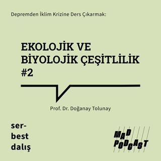 Depremden İklim Krizine Ders Çıkarmak: Ekosistemler ve Biyolojik Çeşitlilik #2