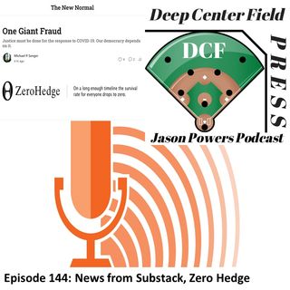 Episode 144: News from Substack, Zero Hedge