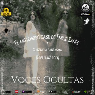 Ep76. El misterioso caso de Emilie Sagèe y su "gemela fantasma"