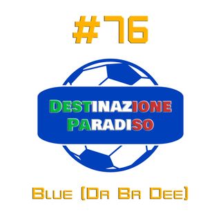 #76 - Blue (Da Ba Dee)