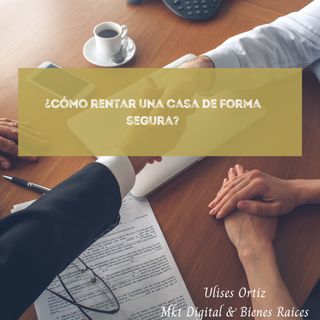 Tips para rentar tu casa rapido y seguro