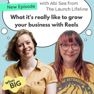 104 - What it's really like to grow your business with IG Reels, with Abi Sea