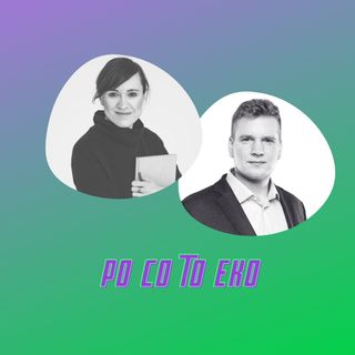 Nie zrobimy persony Planety Ziemi. Katarzyna Drożdżal i Paweł Nowy Nowak o projektowaniu dla lepszego świata (Po co to eko, odc. 30)