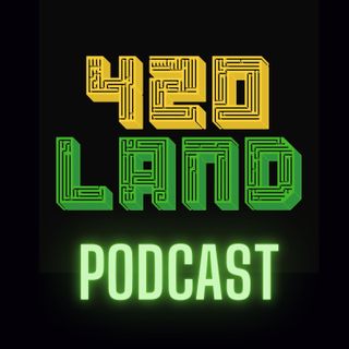 420LAND Podcast