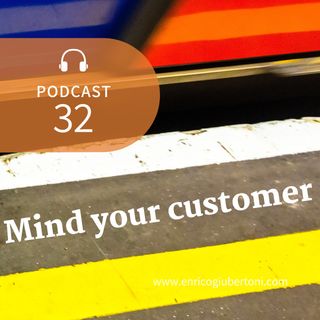 32 - Mind your Customer nel progettare l’efficienza del tuo canale Digitali