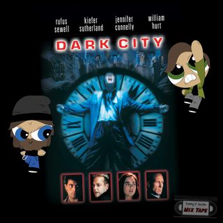 Ep 96 - Dark City