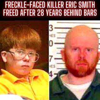 Freckle-faced killer Eric Smith freed after 28 years behind bars