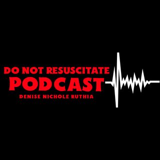 Do Not Resuscitate Podcast