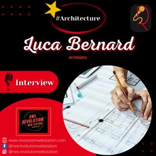 INTERVISTA LUCA BERNARD - ARCHITETTO