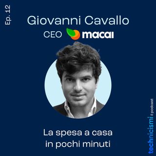 La spesa a casa in pochi minuti - Giovanni Cavallo, CEO Macai