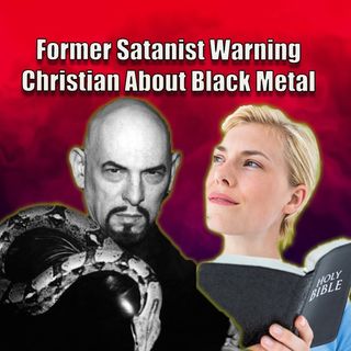 #70: Christian Listens to Black Metal,  Funny Advice from Satanic Magician?