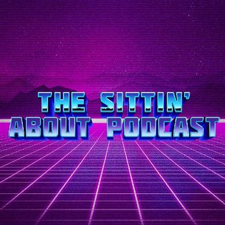 Sittin' About Podcast