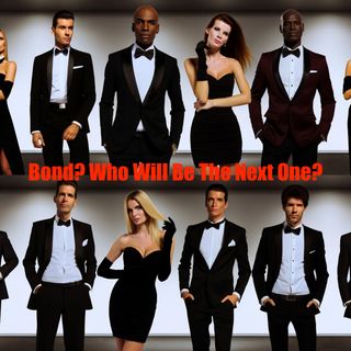 Bond? Who Will Be The Next One?