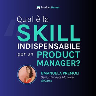 Product Manager in startup, scaleup e corporate: cosa cambia? - con Emanuela Premoli, Product Manager @ Klarna