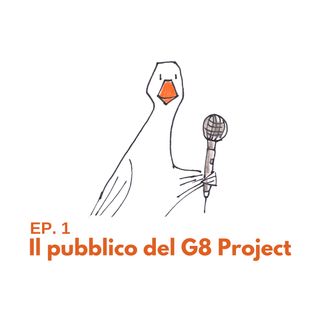 Episodio 1 | Il pubblico del G8 Project