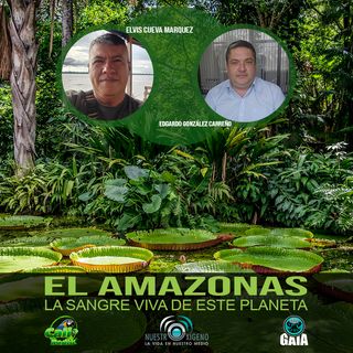 NUESTRO OXÍGENO El Amazonas es la sangre viva de este planeta - Edgardo González-Elvis Cueva