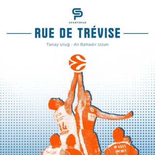 Rue de Trévise #22 | Çift Maç Haftası, Saras'ın Değiştirdikleri, Darius Thompson