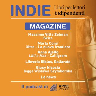 INDIE Magazine n° 10 - Massimo Vitta Zelman, Marta Corsi, Anna Aiello, Biblos Mondadori, Wislawa Szymborska