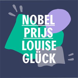 S4 #3 - Nobelprijsspecial - Louise Glück