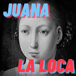 Juana La Loca