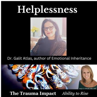 Trauma and Helplessness with Dr. Galit Atlas
