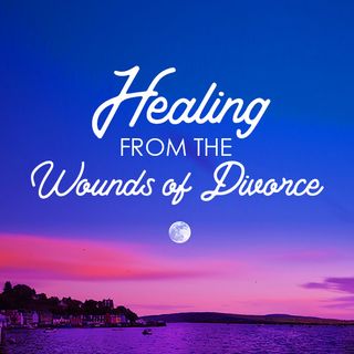Healing From the Wounds of Divorce