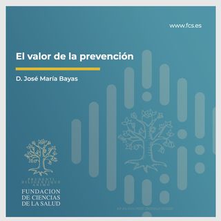 Sesión I: "El Valor de la Prevención" con D. José María Bayas.