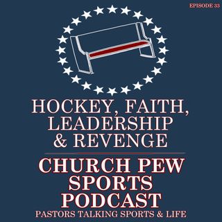 Hockey, Faith, Leadership...and Revenge!