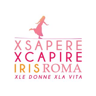 #xsaperexcapire -  IRISRomaXleDONNEXlaVITAOnlus - Incontra